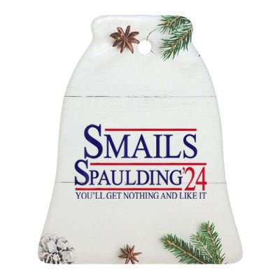 Funny Smails Spaulding24 YouLl Get Nothing And Like It Ceramic Bell Ornament