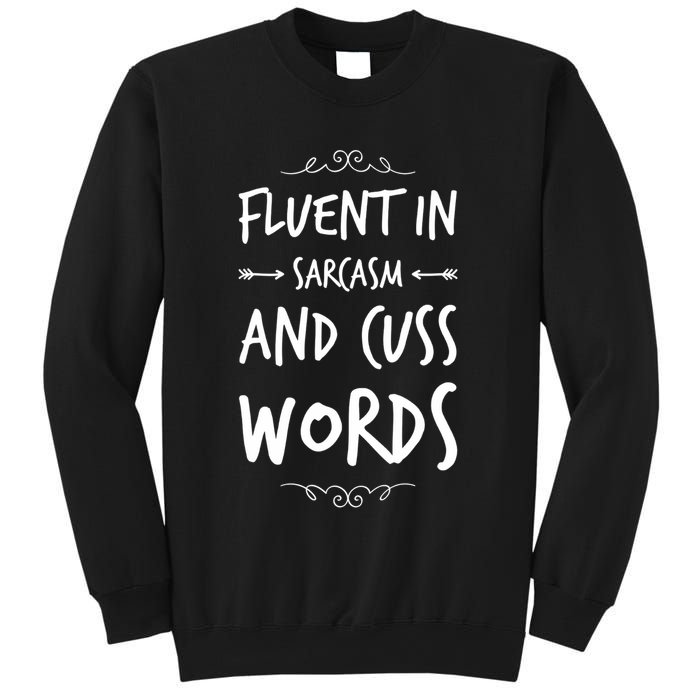 Funny Sarcastic Saying Of Fluent In Sarcasm And Cuss Words Sweatshirt