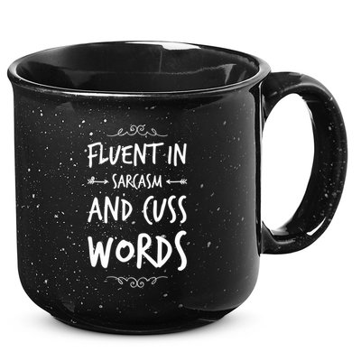 Funny Sarcastic Saying Of Fluent In Sarcasm And Cuss Words 15oz Campfire Ceramic Mug