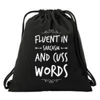 Funny Sarcastic Saying Of Fluent In Sarcasm And Cuss Words Drawstring Bag