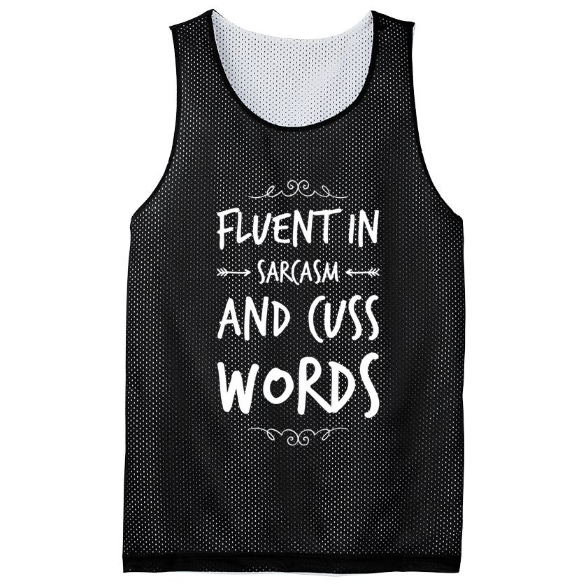 Funny Sarcastic Saying Of Fluent In Sarcasm And Cuss Words Mesh Reversible Basketball Jersey Tank