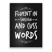 Funny Sarcastic Saying Of Fluent In Sarcasm And Cuss Words Poster