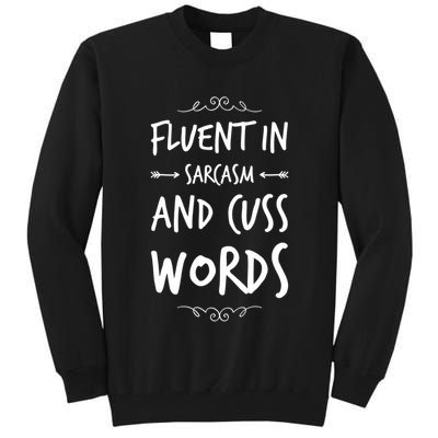 Funny Sarcastic Saying Of Fluent In Sarcasm And Cuss Words Tall Sweatshirt
