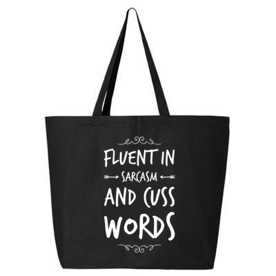 Funny Sarcastic Saying Of Fluent In Sarcasm And Cuss Words 25L Jumbo Tote
