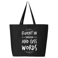 Funny Sarcastic Saying Of Fluent In Sarcasm And Cuss Words 25L Jumbo Tote
