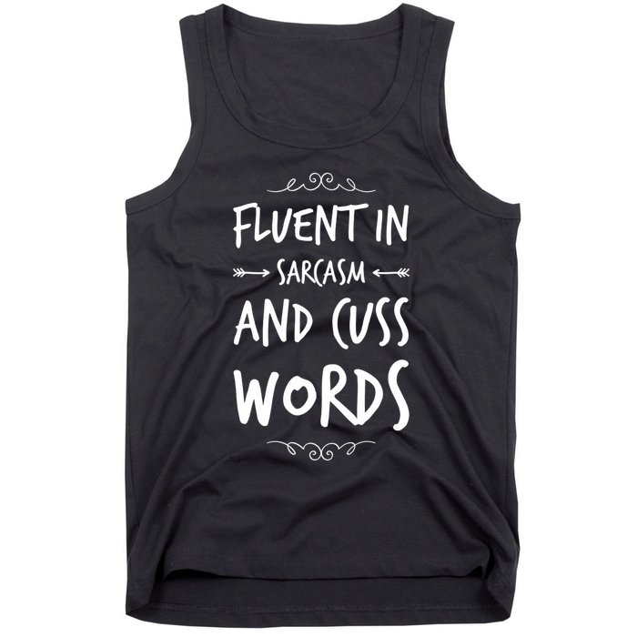 Funny Sarcastic Saying Of Fluent In Sarcasm And Cuss Words Tank Top