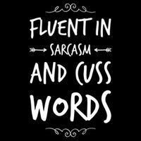 Funny Sarcastic Saying Of Fluent In Sarcasm And Cuss Words Toddler T-Shirt