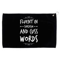 Funny Sarcastic Saying Of Fluent In Sarcasm And Cuss Words Grommeted Golf Towel