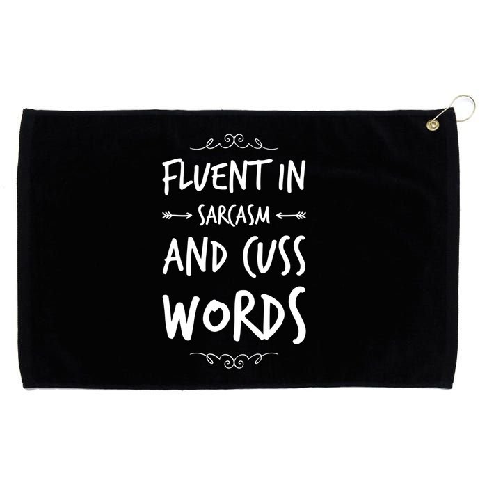 Funny Sarcastic Saying Of Fluent In Sarcasm And Cuss Words Grommeted Golf Towel