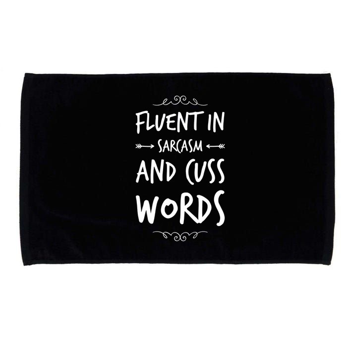 Funny Sarcastic Saying Of Fluent In Sarcasm And Cuss Words Microfiber Hand Towel