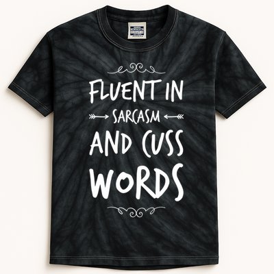 Funny Sarcastic Saying Of Fluent In Sarcasm And Cuss Words Kids Tie-Dye T-Shirt