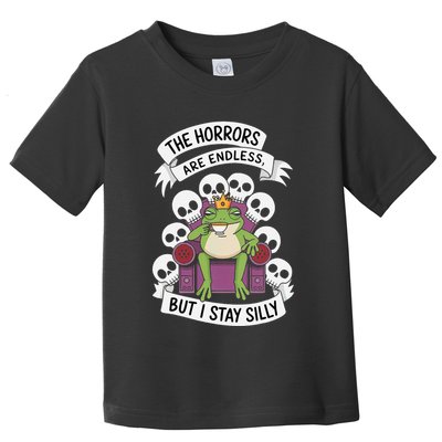 Funny Stay Silly The Horrors Are Endless Meme Remain Silly Toddler T-Shirt