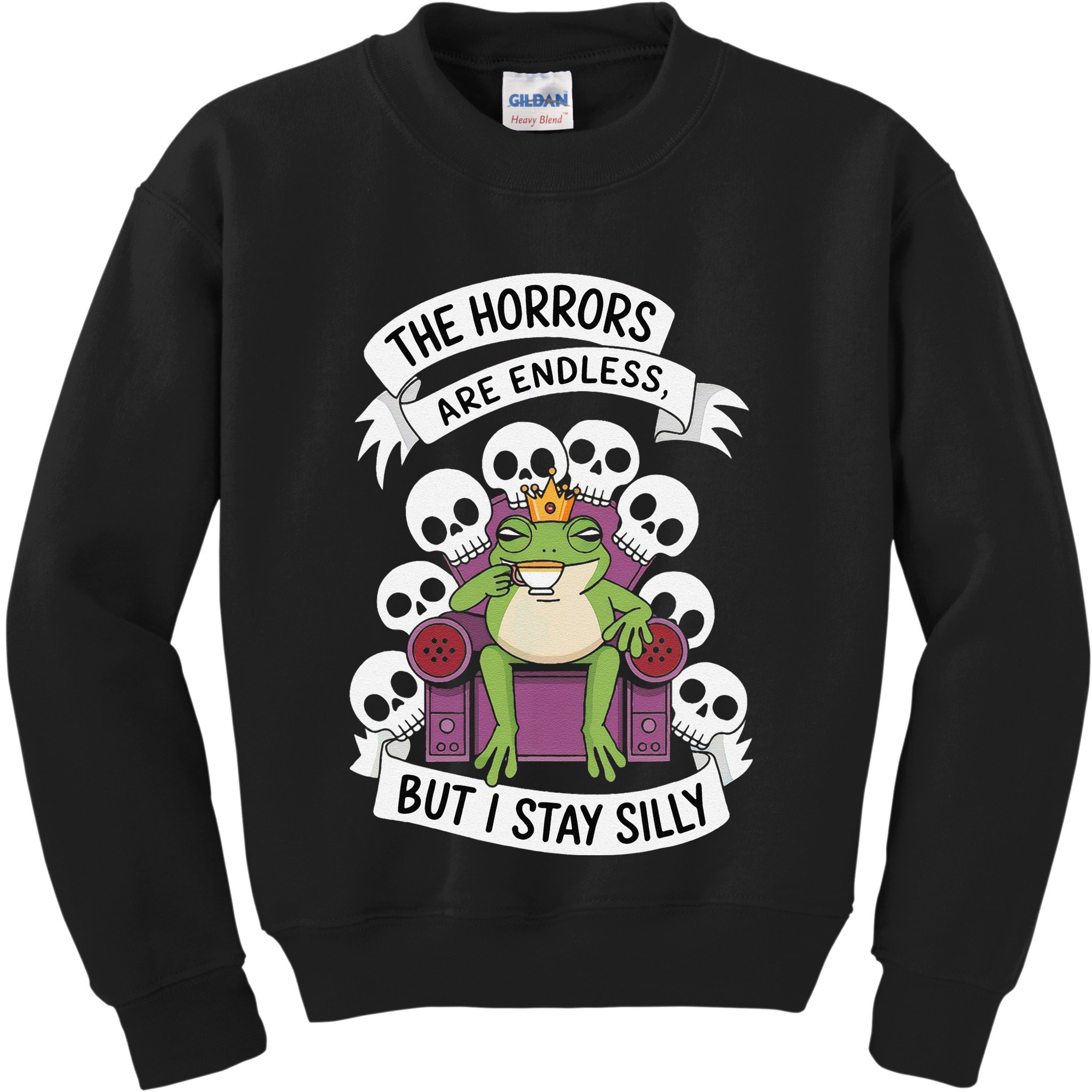 Funny Stay Silly The Horrors Are Endless Meme Remain Silly Kids Sweatshirt