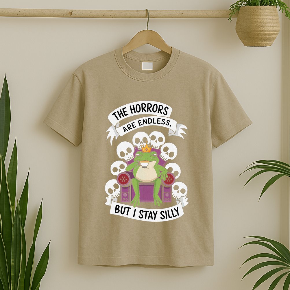 Funny Stay Silly The Horrors Are Endless Meme Remain Silly T-Shirt
