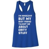 Funny Sarcastic Shirt I'm Innocent But My Best Friend Taught Me About Dirty Women's Racerback Tank