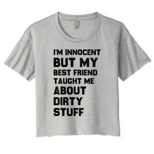 Funny Sarcastic Shirt I'm Innocent But My Best Friend Taught Me About Dirty Women's Crop Top Tee