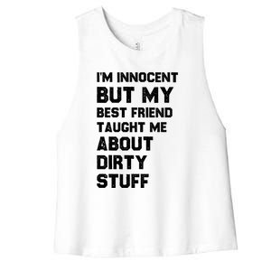 Funny Sarcastic Shirt I'm Innocent But My Best Friend Taught Me About Dirty Women's Racerback Cropped Tank