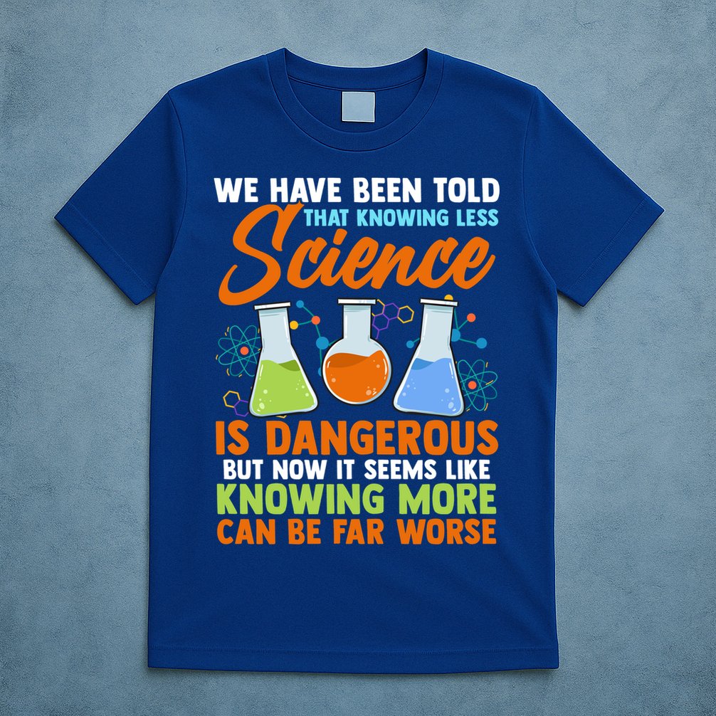 Funny Scientist Science Humor Gift T-Shirt
