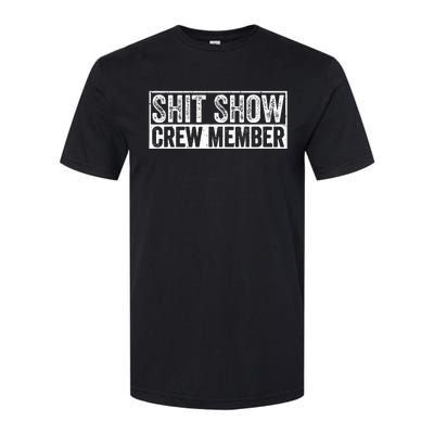 Funny Shit Show Crew Member Softstyle CVC T-Shirt