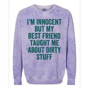 Funny Sarcastic Shirt I'm Innocent But My Best Friend Taught Me About Dirty Colorblast Crewneck Sweatshirt