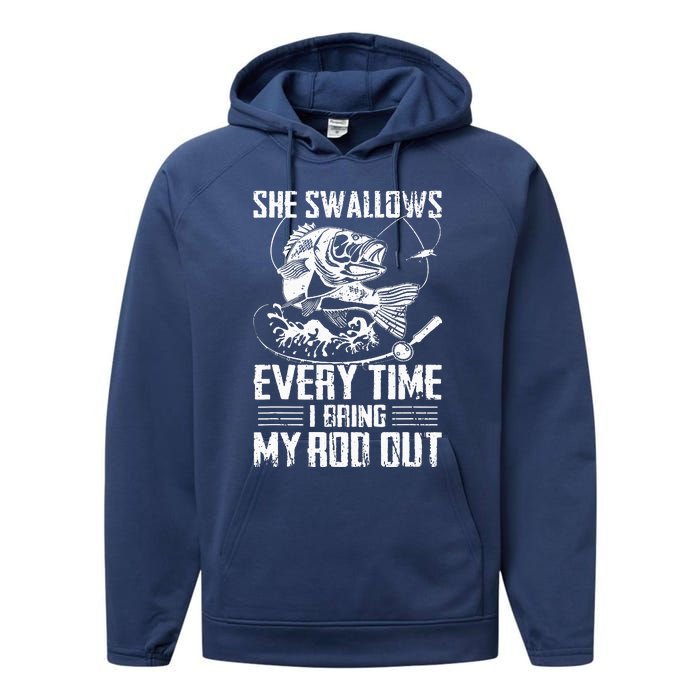 Fishing She Swallows Everytime I Bring My Rod Out Performance Fleece Hoodie