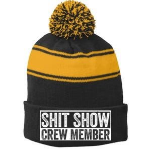 Funny S.h.i.t Show Crew Member Hilarious For Adults Stripe Pom Pom Beanie