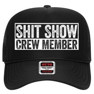 Funny S.h.i.t Show Crew Member Hilarious For Adults High Crown Mesh Back Trucker Hat