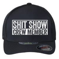 Funny S.h.i.t Show Crew Member Hilarious For Adults Flexfit Unipanel Trucker Cap