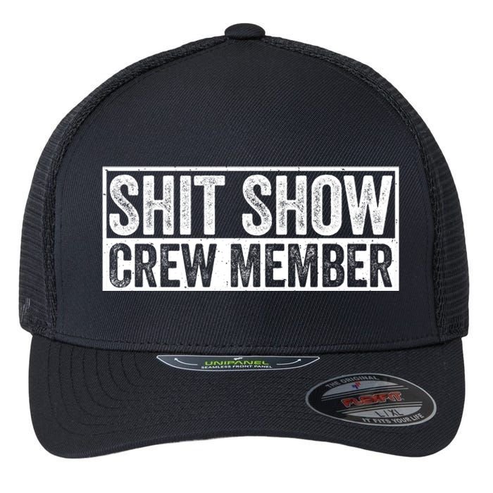 Funny S.h.i.t Show Crew Member Hilarious For Adults Flexfit Unipanel Trucker Cap