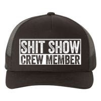 Funny S.h.i.t Show Crew Member Hilarious For Adults Yupoong Adult 5-Panel Trucker Hat