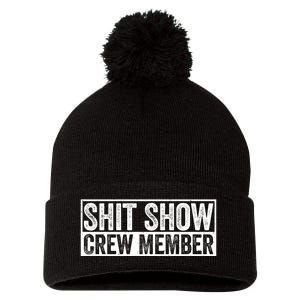 Funny S.h.i.t Show Crew Member Hilarious For Adults Pom Pom 12in Knit Beanie