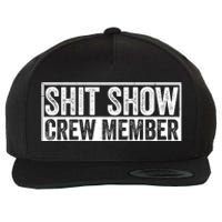 Funny S.h.i.t Show Crew Member Hilarious For Adults Wool Snapback Cap