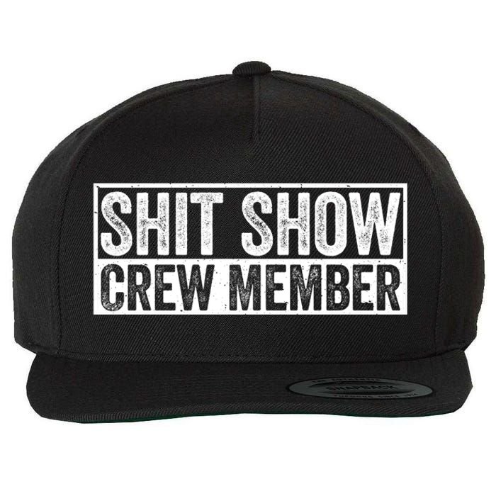 Funny S.h.i.t Show Crew Member Hilarious For Adults Wool Snapback Cap