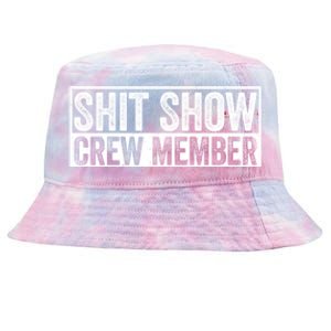 Funny S.h.i.t Show Crew Member Hilarious For Adults Tie-Dyed Bucket Hat