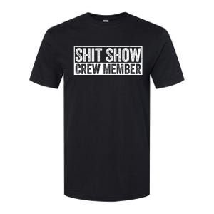 Funny S.h.i.t Show Crew Member Hilarious For Adults Softstyle® CVC T-Shirt