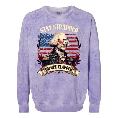 Funny Stay Strapped Or Get Clapped George Washington 1776 Colorblast Crewneck Sweatshirt