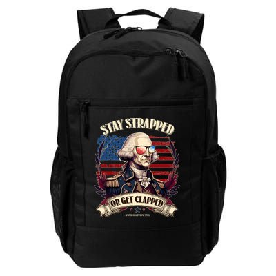 Funny Stay Strapped Or Get Clapped George Washington 1776 Backpack