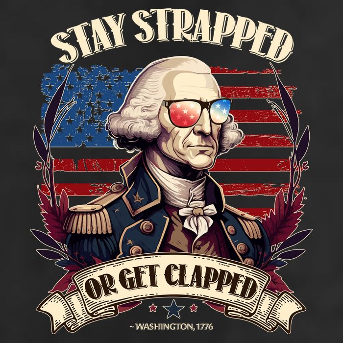 Funny Stay Strapped Or Get Clapped George Washington 1776 15oz Campfire Ceramic Mug
