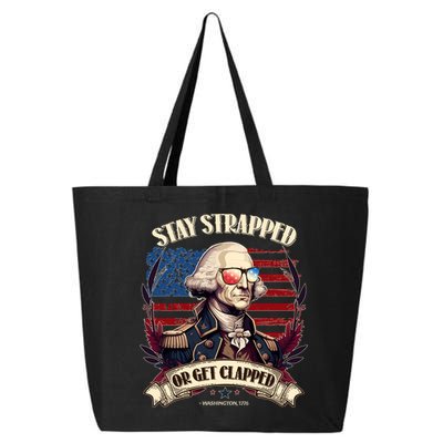 Funny Stay Strapped Or Get Clapped George Washington 1776 25L Jumbo Tote