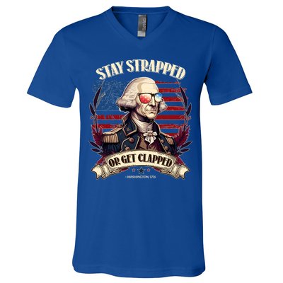 Funny Stay Strapped Or Get Clapped George Washington 1776 V-Neck T-Shirt