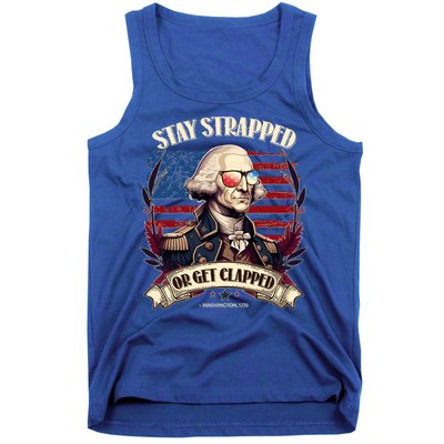 Funny Stay Strapped Or Get Clapped George Washington 1776 Tank Top