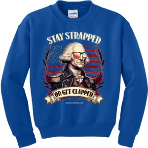 Funny Stay Strapped Or Get Clapped George Washington 1776 Kids Sweatshirt