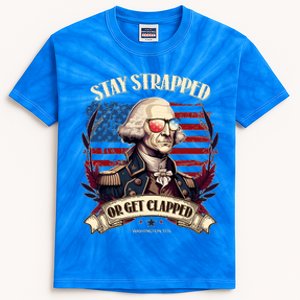 Funny Stay Strapped Or Get Clapped George Washington 1776 Kids Tie-Dye T-Shirt