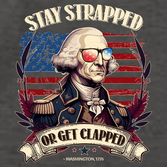 Funny Stay Strapped Or Get Clapped George Washington 1776 Vector Backpack