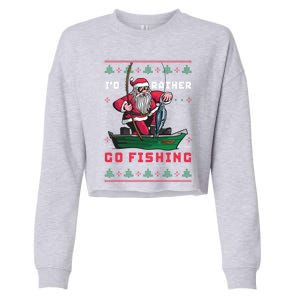 Funny Santa Surf ID Rather Go Fishing Merry Christmas Meaningful Gift Cropped Pullover Crew