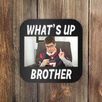 Funny Sketch Streamer Whats Up Brother Funny Meme Coaster