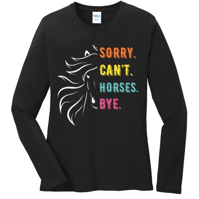 Funny Sayings Sorry Can't Horses Bye Vintage horse rider Ladies Long Sleeve Shirt