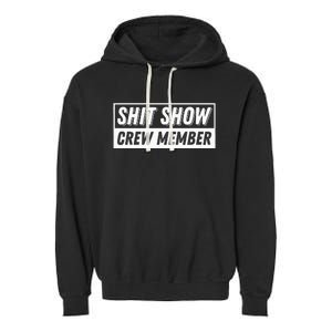 Funny S.H.I.T Show Crew Member Hilarious Garment-Dyed Fleece Hoodie