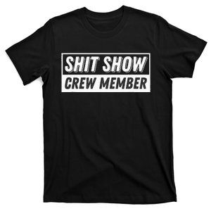 Funny S.H.I.T Show Crew Member Hilarious T-Shirt