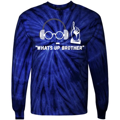 Funny Sketch Streamer Whats Up Brother Tie-Dye Long Sleeve Shirt